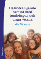 H&auml;lsofr&auml;mjande samtal med ton&aring;ringar och unga vuxna