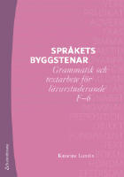 Språkets byggstenar - Grammatik och textarbete för lärarstuderande F-6