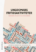 Ungdomars fritidsaktiviteter : deltagande, m&ouml;jligheter och konsekvenser