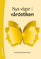 Nya v&auml;gar i v&aring;rdetiken