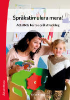 Spr&aring;kstimulera mera! - att st&ouml;tta barns spr&aring;kutveckling