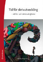 Tid f&ouml;r skrivutveckling : vid l&auml;s- och skrivsv&aring;righeter