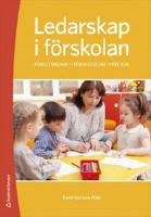 Ledarskap i f&ouml;rskolan - F&ouml;rest&aring;ndare - F&ouml;rskolechef - Rektor