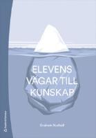 Elevens v&auml;gar till kunskap
