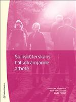Sjuksk&ouml;terskans h&auml;lsofr&auml;mjande arbete