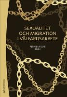 Sexualitet och migration i v&auml;lf&auml;rdsarbete