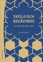Skola och beg&aring;vning : intervjuer 1995-2020