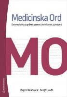 Medicinska Ord : det medicinska spr&aring;ket: termer, definitioner, samband