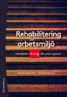 Rehabilitering och arbetsmilj&ouml; : handbok i 10 steg f&ouml;r arbetsgivare