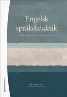 Engelsk spr&aring;kdidaktik : texter, kommunikation, spr&aring;kutveckling