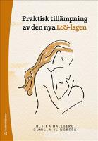Praktisk till&auml;mpning av den nya LSS-lagen