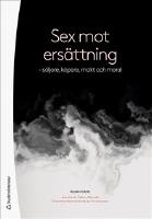 Sex mot ers&auml;ttning - - s&auml;ljare, k&ouml;pare, makt och moral