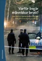 Varf&ouml;r beg&aring;r m&auml;nniskor brott? : samh&auml;lls- och beteendevetenskapliga svar p&aring; kriminologins grundfr&aring;ga
