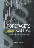 F&ouml;retagets eget kapital : i juridisk och ekonomisk belysning