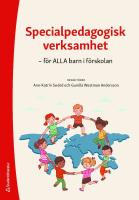 Specialpedagogisk verksamhet - - f&ouml;r ALLA barn i f&ouml;rskolan