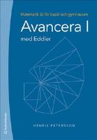 Avancera I med Eddler : matematik 3c f&ouml;r bas&aring;r och gymnasium