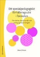 Ett specialpedagogiskt f&ouml;rh&aring;llningss&auml;tt i f&ouml;rskolan : f&ouml;rst&aring;else, bem&ouml;tande och pedagogiska strategier