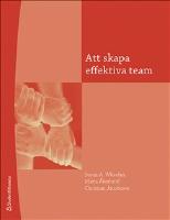 Att skapa effektiva team : en handledning för ledning och medlemmar