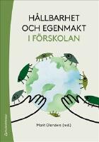 H&aring;llbarhet och egenmakt i f&ouml;rskolan