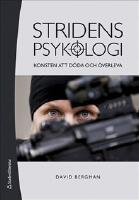 Stridens psykologi : konsten att d&ouml;da och &ouml;verleva