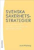Svenska s&auml;kerhetsstrategier : fr&aring;n neutralitetspolitik till ans&ouml;kan om Natomedlemskap