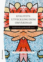 Kvalitetsutveckling inom omv&aring;rdnad - Sjuksk&ouml;terskans professionella ansvar