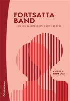 Fortsatta band : om hur m&auml;nniskor lever med sina d&ouml;da
