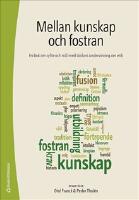 Mellan kunskap och fostran : en bok om syfte och m&aring;l med skolans undervisning om etik