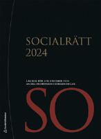 Socialr&auml;tt 2024 : lagbok f&ouml;r socionomer och andra professionsutbildningar