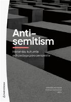Antisemitism : historiska, kulturella och pedagogiska perspektiv