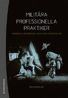 Militära professionella praktiker - - materiella arrangemang, social struktur och kultur