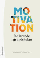 Motivation f&ouml;r l&auml;rande i grundskolan