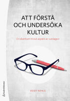 Att f&ouml;rst&aring; och unders&ouml;ka kultur - En skenbart trivial aspekt av vardagen
