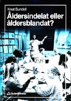 &Aring;ldersindelat eller &aring;ldersblandat?