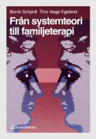 Fr&aring;n systemteori till familjeterapi