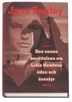 Den sanna ber&auml;ttelsen om Lidie Newtons &ouml;den och &auml;ventyr