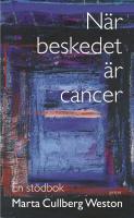 N&auml;r beskedet &auml;r cancer
