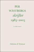 Per W&auml;stbergs skrifter 1983-2003 : en bibliografi