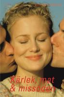 K&auml;rlek, mat & miss&ouml;den