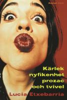 K&auml;rlek, nyfikenhet, prozac och tvivel