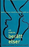 Att studera ber&auml;ttelser. Samh&auml;llsvetenskapliga och medicinska perspektiv [Elektronisk resurs]