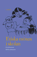 Etiska m&ouml;ten i skolan - V&auml;rdefr&aring;gor i samspel mellan yngre skolbarn och deras l&auml;rare