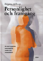 Personlighet och framg&aring;ng - En bok i praktisk psykologi f&ouml;r chefer och medarbetare