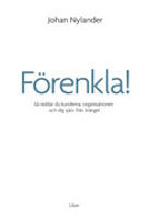 F&ouml;renkla! S&aring; r&auml;ddar du kunderna, organisationen och dig sj&auml;lv fr&aring;n kr&aring;ngel