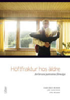 H&ouml;ftfraktur hos &auml;ldre : att bevara patientens f&ouml;rm&aring;ga