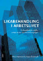 Likabehandling i arbetslivet : en handbok f&ouml;r chefer: s&aring; f&ouml;ljer du den nya diskrimineringslagen