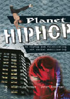 Planet Hiphop : om hiphop som folkbildning och social mobilisering