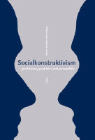 Socialkonstruktivism - positioner, problem och perspektiv