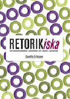 Retorikiska : om kommunikation i allm&auml;nhet och retorik i synnerhet