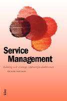 Service Management : ledning och strategi i tj&auml;nsteproduktion